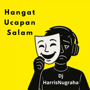 收听DJ HarrisNugraha的Hangat Ucapan Salam歌词歌曲
