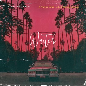 收聽L.A.的Waiter (Explicit)歌詞歌曲