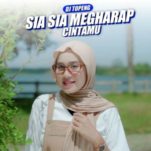 อัลบัม Sia Sia Mengharap Cintamu ศิลปิน OASHU id ft.DJ TOPENG