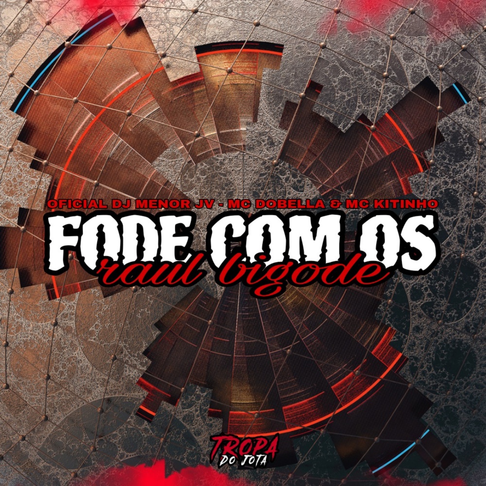 Fode Com os Raul Bigode (Explicit)