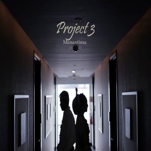Dengarkan Menantimu lagu dari Project 3 dengan lirik