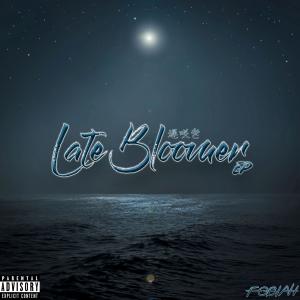 Fobiah的專輯Late Bloomer EP (Explicit)
