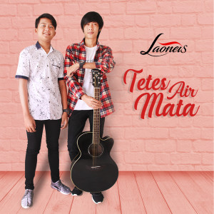 Listen to Tetes Air Mata song with lyrics from Laoneis