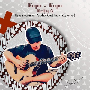 Dengarkan lagu Kupu - Kupu / Melly G (Solo Guitar Cover) nyanyian Alip_Ba_Ta dengan lirik