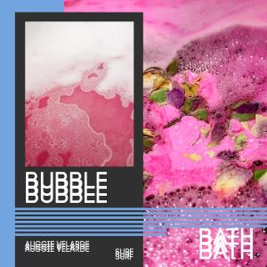 Listen to Bubble Bath(feat. Surf) (Explicit) song with lyrics from Auggie Velarde