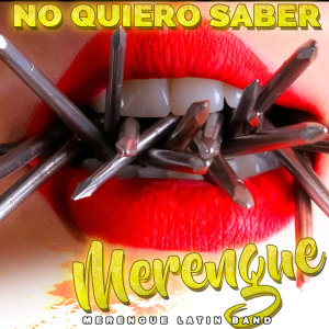 Bachata & Merengue Mix的專輯No Quiero Saber - Merengue Version (Remix)