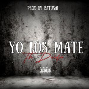 อัลบัม Yo Los Mate (feat. Th.Deida) ศิลปิน La Cápsula del Tiempo