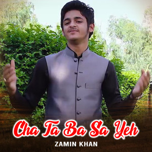 收听Zamin Khan的Cha Ta Ba Sa Yeh歌词歌曲