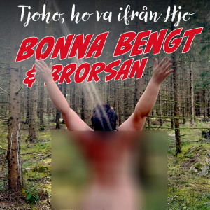 Bonna Bengt的專輯Tjoho, ho va ifrån Hjo