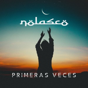 Listen to Primeras veces song with lyrics from Nolasco