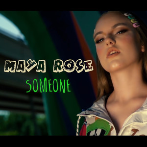 收聽Maya Rose的Someone (Explicit)歌詞歌曲
