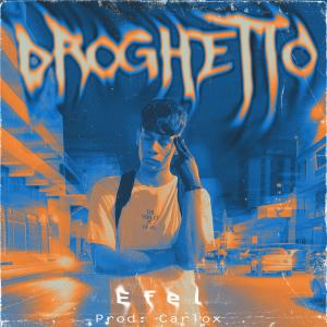 收聽eFeL的Droghetto歌詞歌曲