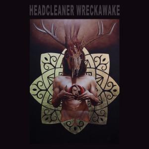 Headcleaner的專輯WRECKAWAKE