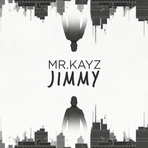ดาวน์โหลดและฟังเพลง Jimmy (Explicit) พร้อมเนื้อเพลงจาก Mr Kayz