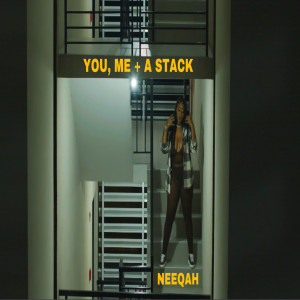 ดาวน์โหลดและฟังเพลง You, Me + a Stack พร้อมเนื้อเพลงจาก Neeqah