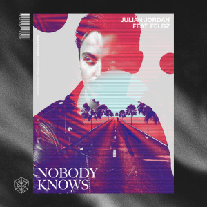 收聽Julian Jordan的Nobody Knows歌詞歌曲