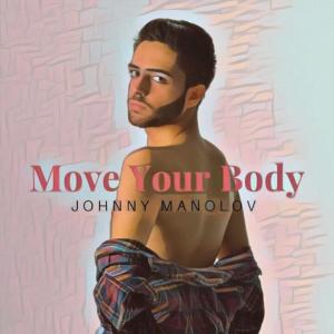 ดาวน์โหลดและฟังเพลง Move Your Body พร้อมเนื้อเพลงจาก Johnny Manolov