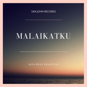 Dengarkan Malaikatku lagu dari Jonathan Prasetyo dengan lirik