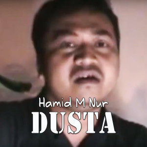 DUSTA dari Hamid M Nur