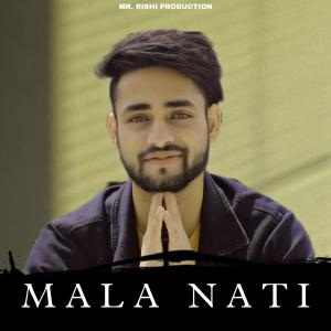 Dengarkan lagu Mala Nati nyanyian Rohit Blaye dengan lirik