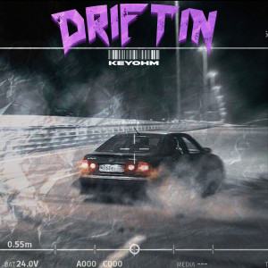 收听Keyohm的Driftin歌词歌曲