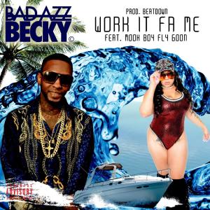 Album Work it Fa Me (feat. Mook Boy Fly Goon) (Explicit) from Bad Azz Becky