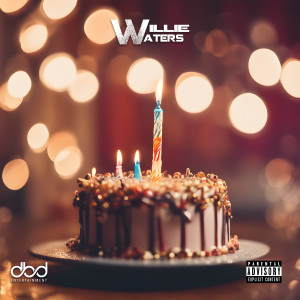 Listen to It's My Birthday (Explicit) song with lyrics from Willie Waters
