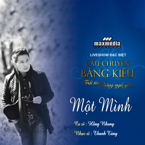 Album Một Mình (Liveshow Câu Chuyện Bằng Kiều 2018) from 