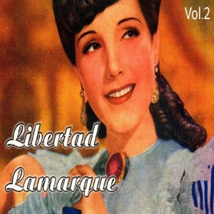 Libertad Lamarque - Sus Grandes Éxitos, Vol. 2