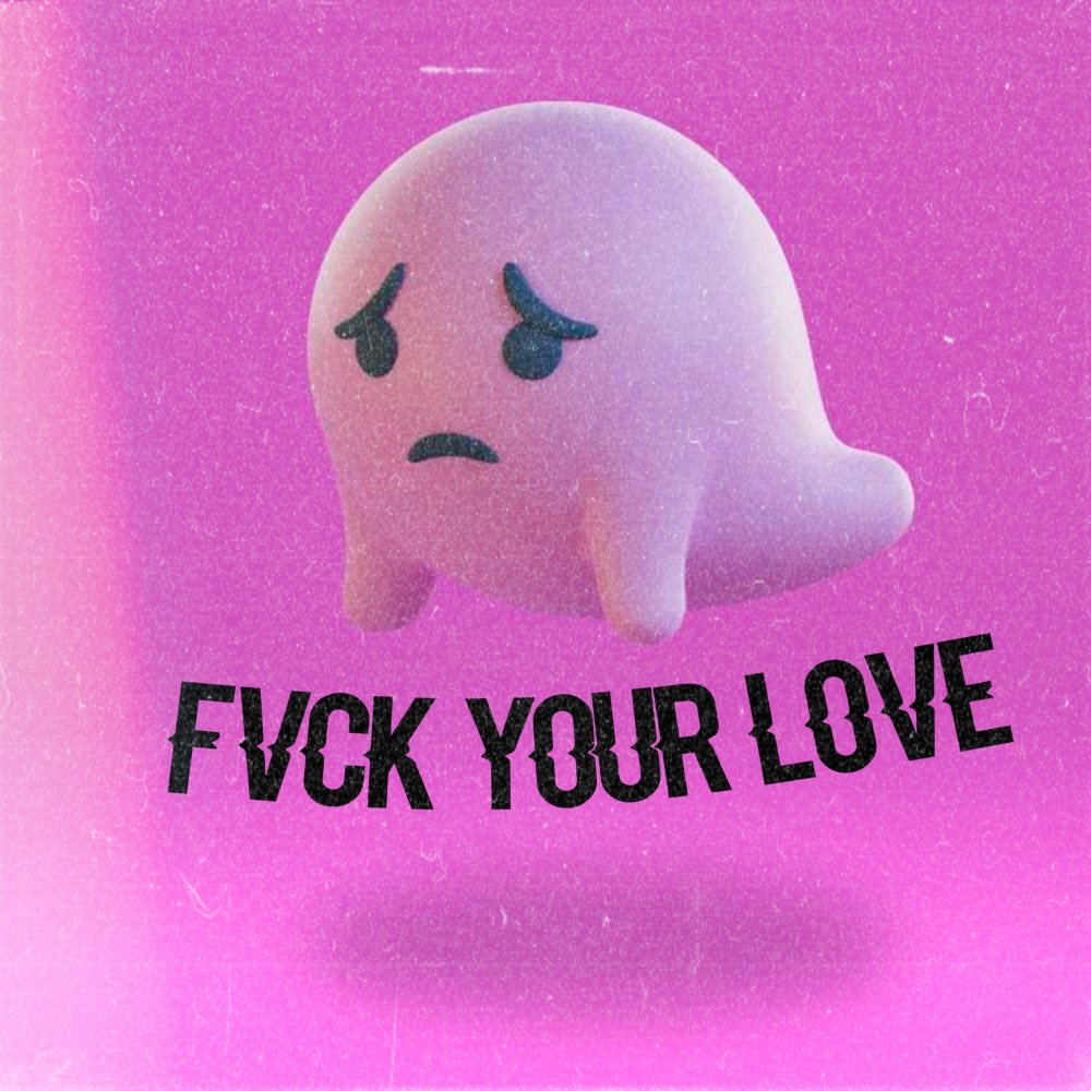 Fvck Your Love