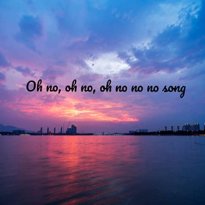 Dengarkan lagu Oh no, oh no, oh no no no nyanyian Tik Tok dengan lirik
