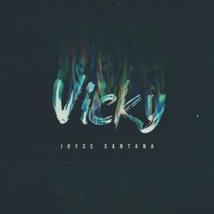 收聽Joyce Santana的Vicky (Explicit)歌詞歌曲