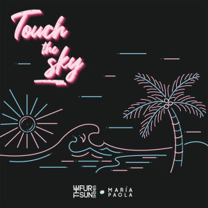อัลบัม Touch the Sky ศิลปิน The Fur Sunshines