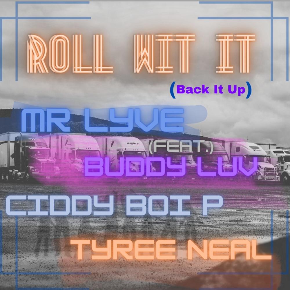 Roll Wit It (Back It Up!!!) (feat. Buddy Luv, Ciddy Boi P & Tyree Neal) (Radio Edit)