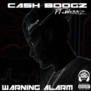 收聽Cash Boogz的Warning Alarm (feat. Webbz) (Explicit)歌詞歌曲