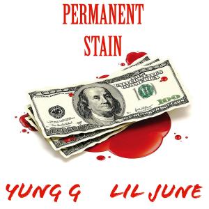 อัลบัม Permanent Stain (feat. RuthlessJune) (Explicit) ศิลปิน Yung G Child