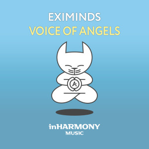 ดาวน์โหลดและฟังเพลง Voice of Angels (Extended Mix) พร้อมเนื้อเพลงจาก Eximinds