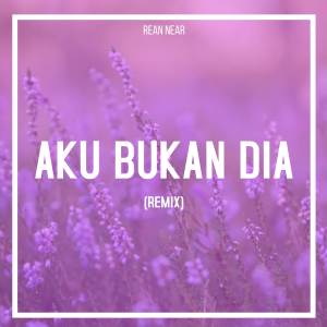 อัลบัม Aku Bukan Dia (Remix) ศิลปิน Andre Mastijan