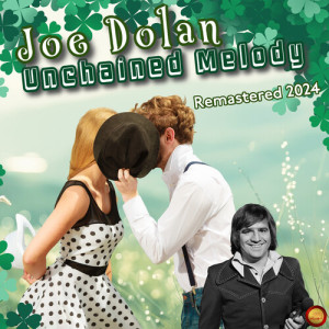 Unchained Melody (Remastered 2024) dari Joe Dolan