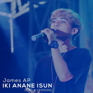 Dengarkan Iki Anane Isun (Koplo Version) lagu dari James AP dengan lirik