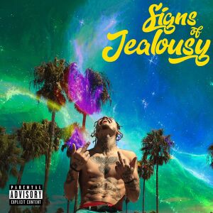 收聽Lil Skies的Signs of Jealousy (Explicit)歌詞歌曲