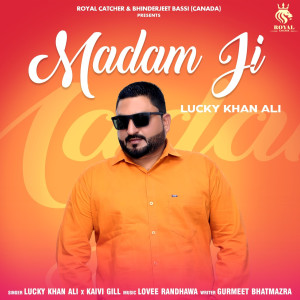 ดาวน์โหลดและฟังเพลง Madam Ji พร้อมเนื้อเพลงจาก Lucky Khan Ali