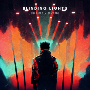 อัลบัม Blinding Lights (Slowed + Reverb) ศิลปิน slowed + reverb viral audios