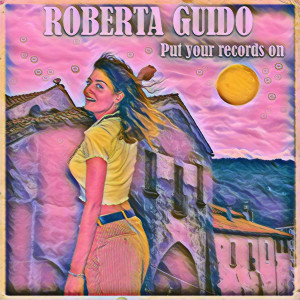 收聽Roberta Guido的Put Your Records On歌詞歌曲