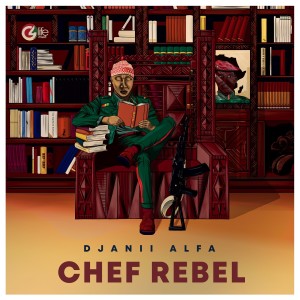 Album Chef rebel from Djanii Alfa