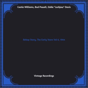 อัลบัม Bebop Story, The Early Years Vol 6, 1944 (Hq remastered 2022) ศิลปิน Cootie Williams
