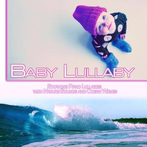 Listen to Piano Lullaby for Baby Sleep song with lyrics from Baby Lullaby Music Academy