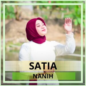 Dengarkan Satia lagu dari Nanih dengan lirik