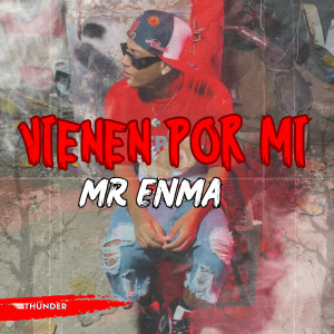 ดาวน์โหลดและฟังเพลง Vienen Por Mi (Explicit) พร้อมเนื้อเพลงจาก MR ENMA