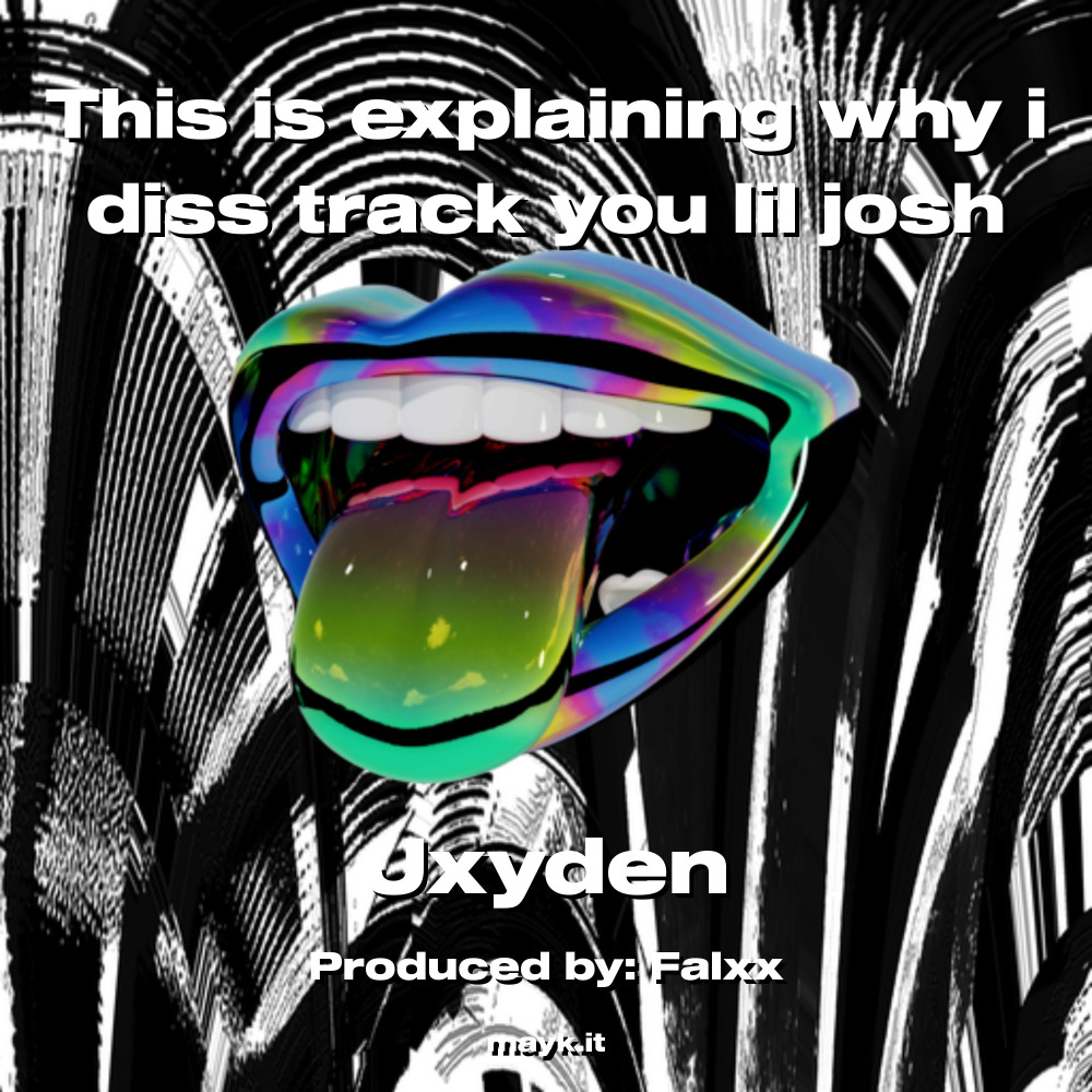 This is explaining why i diss track you lil josh (Explicit)